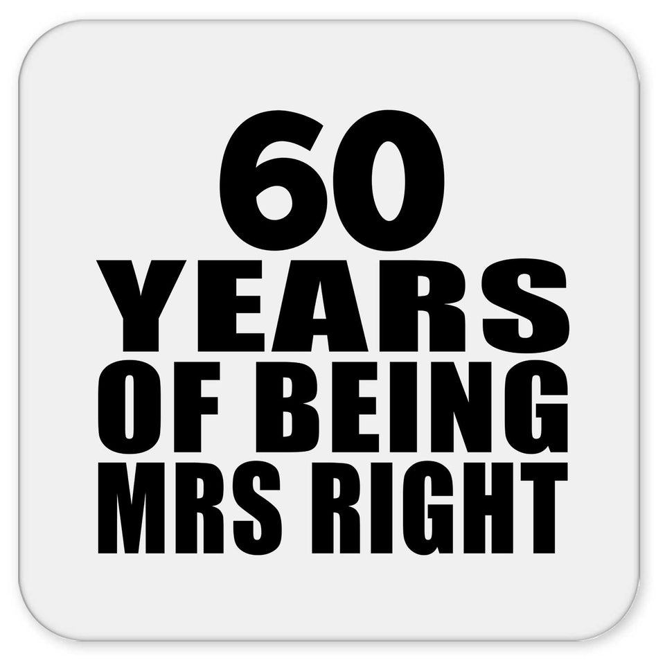 60th Anniversary 60 Years Of Being Mrs Right - Drink Coaster