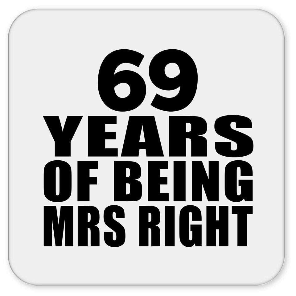 69th Anniversary 69 Years Of Being Mrs Right - Drink Coaster