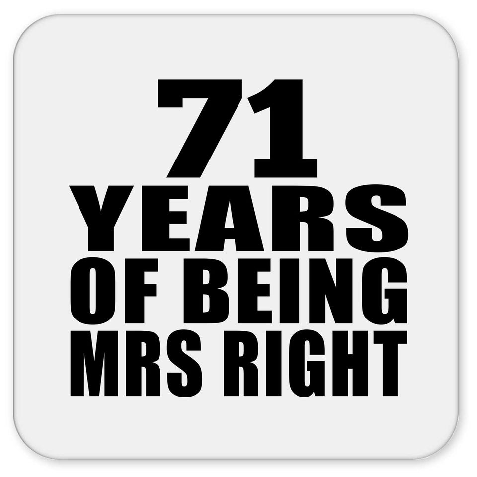 71st Anniversary 71 Years Of Being Mrs Right - Drink Coaster