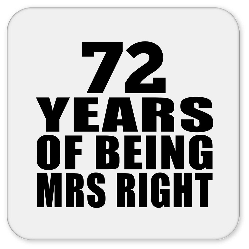 72nd Anniversary 72 Years Of Being Mrs Right - Drink Coaster