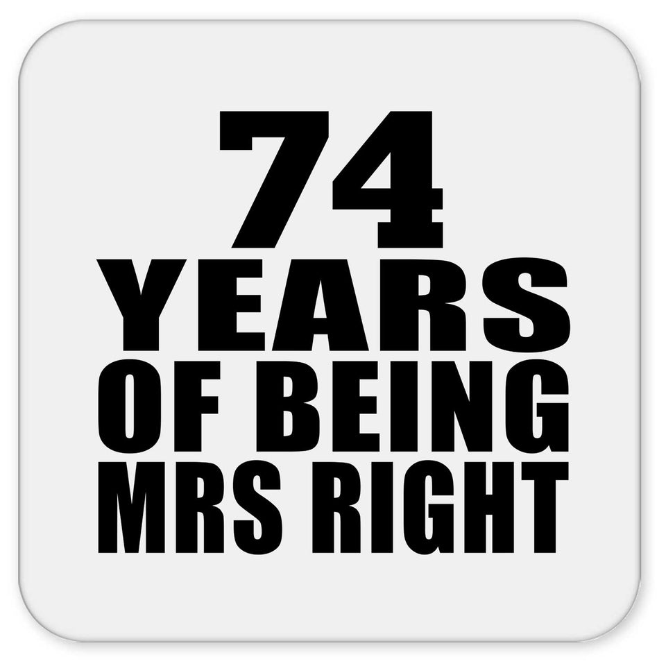 74th Anniversary 74 Years Of Being Mrs Right - Drink Coaster
