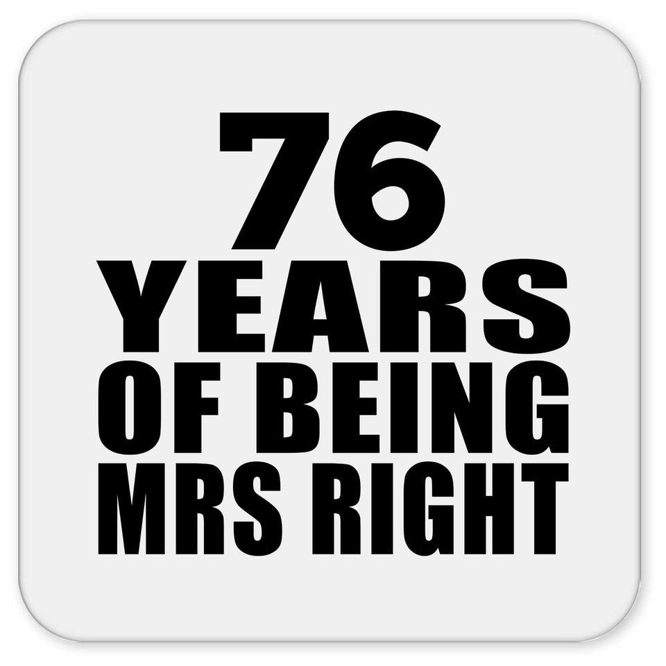 76th Anniversary 76 Years Of Being Mrs Right - Drink Coaster