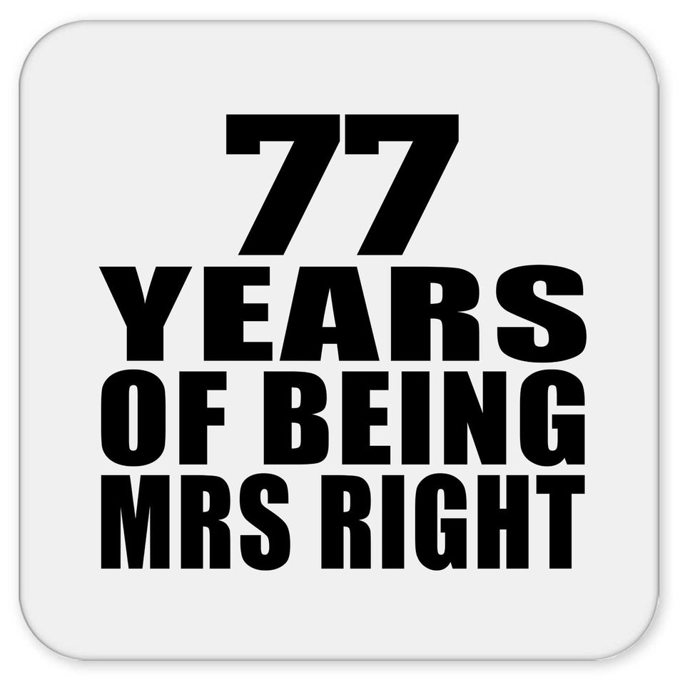77th Anniversary 77 Years Of Being Mrs Right - Drink Coaster