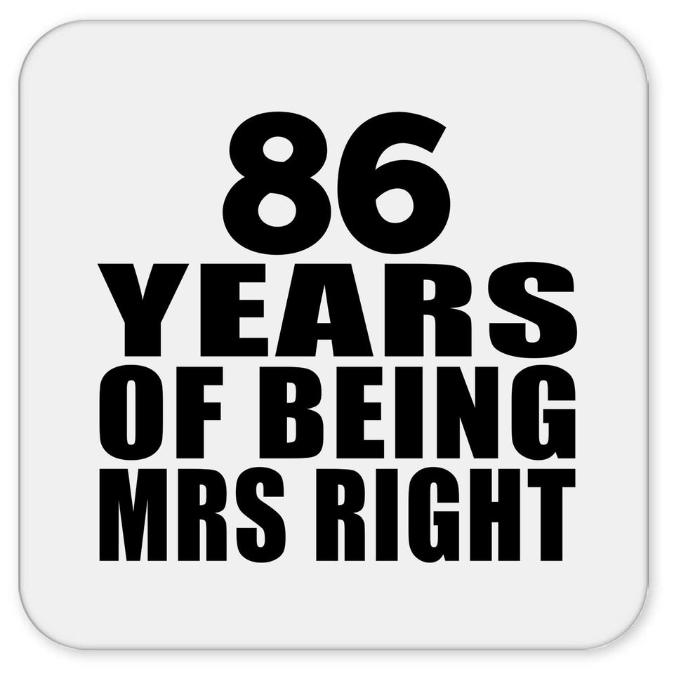 86th Anniversary 86 Years Of Being Mrs Right - Drink Coaster