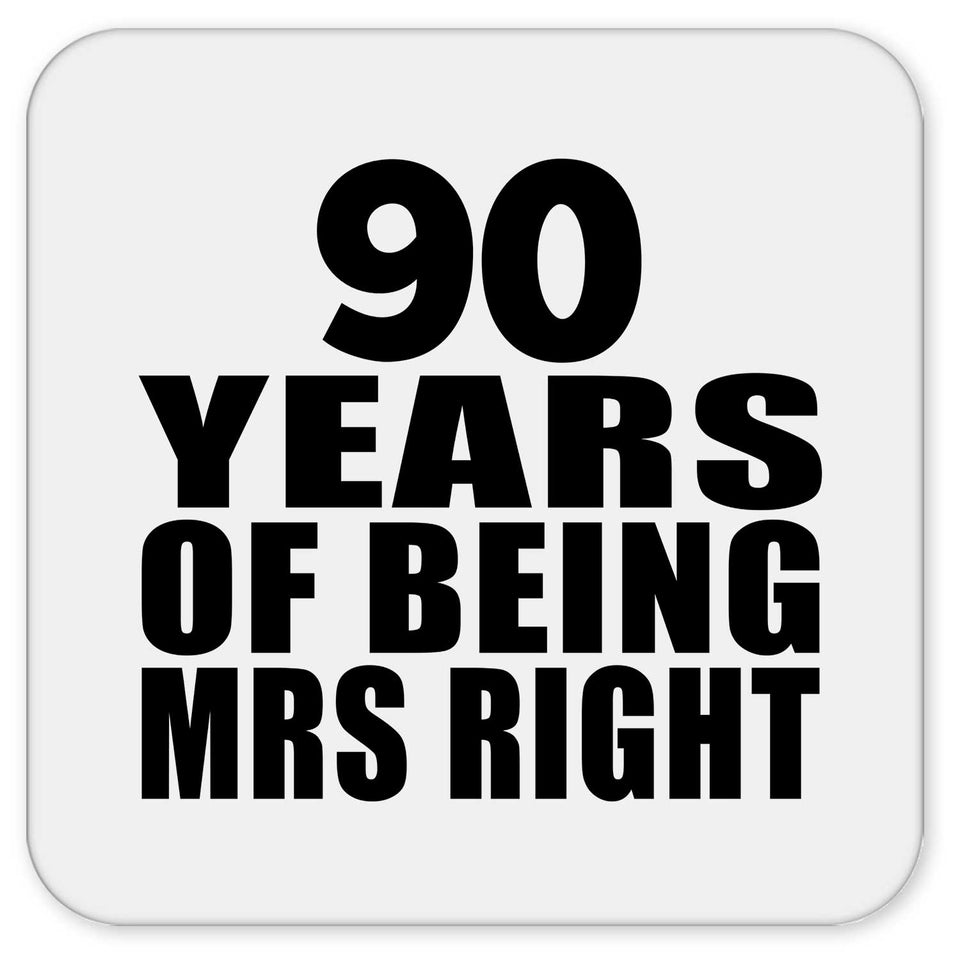 90th Anniversary 90 Years Of Being Mrs Right - Drink Coaster