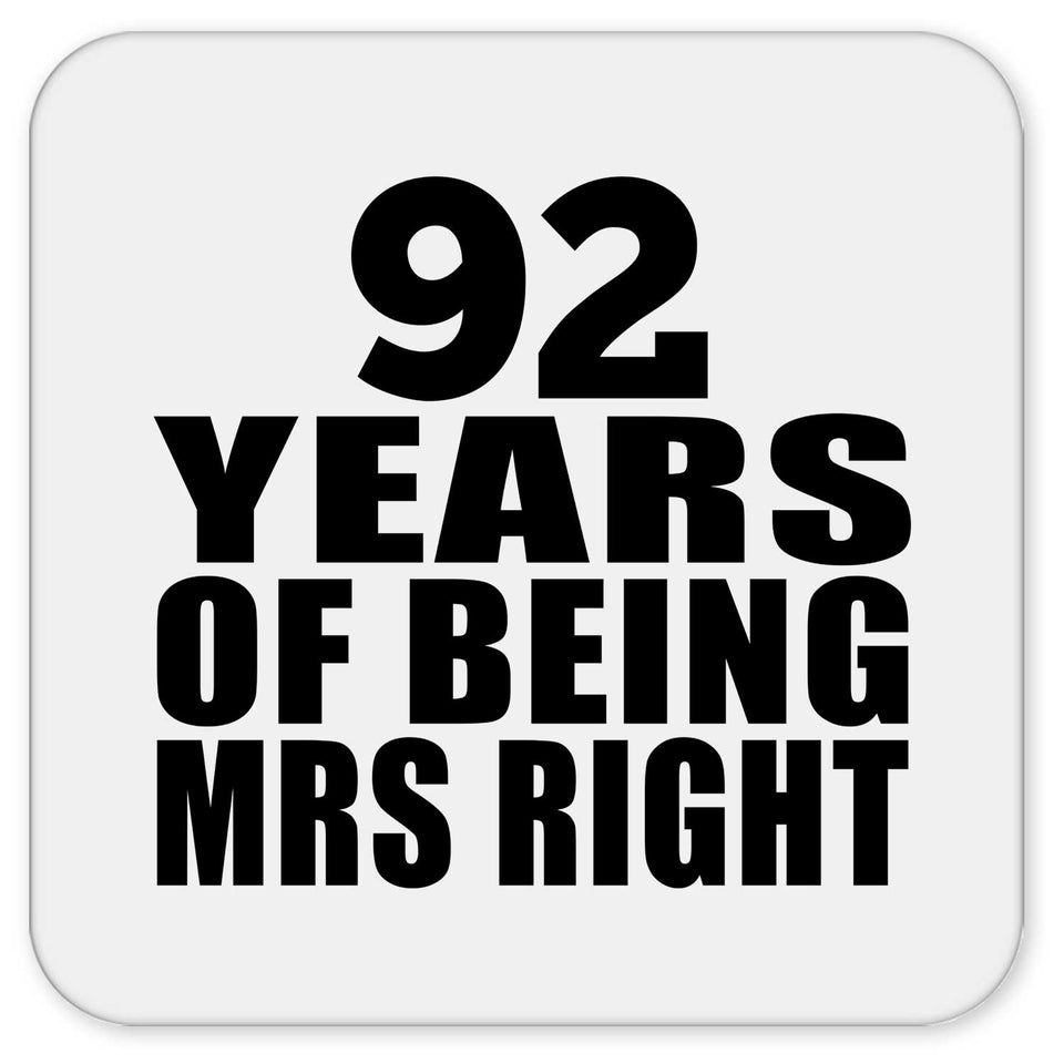 92nd Anniversary 92 Years Of Being Mrs Right - Drink Coaster