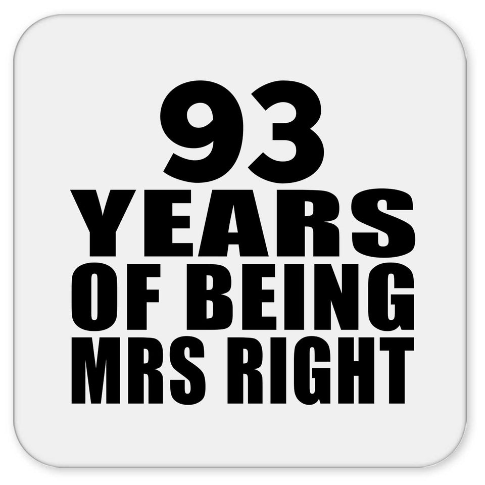 93rd Anniversary 93 Years Of Being Mrs Right - Drink Coaster
