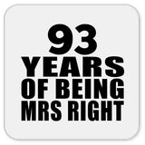 93rd Anniversary 93 Years Of Being Mrs Right - Drink Coaster