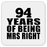 94th Anniversary 94 Years Of Being Mrs Right - Drink Coaster