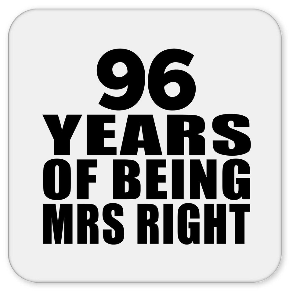 96th Anniversary 96 Years Of Being Mrs Right - Drink Coaster