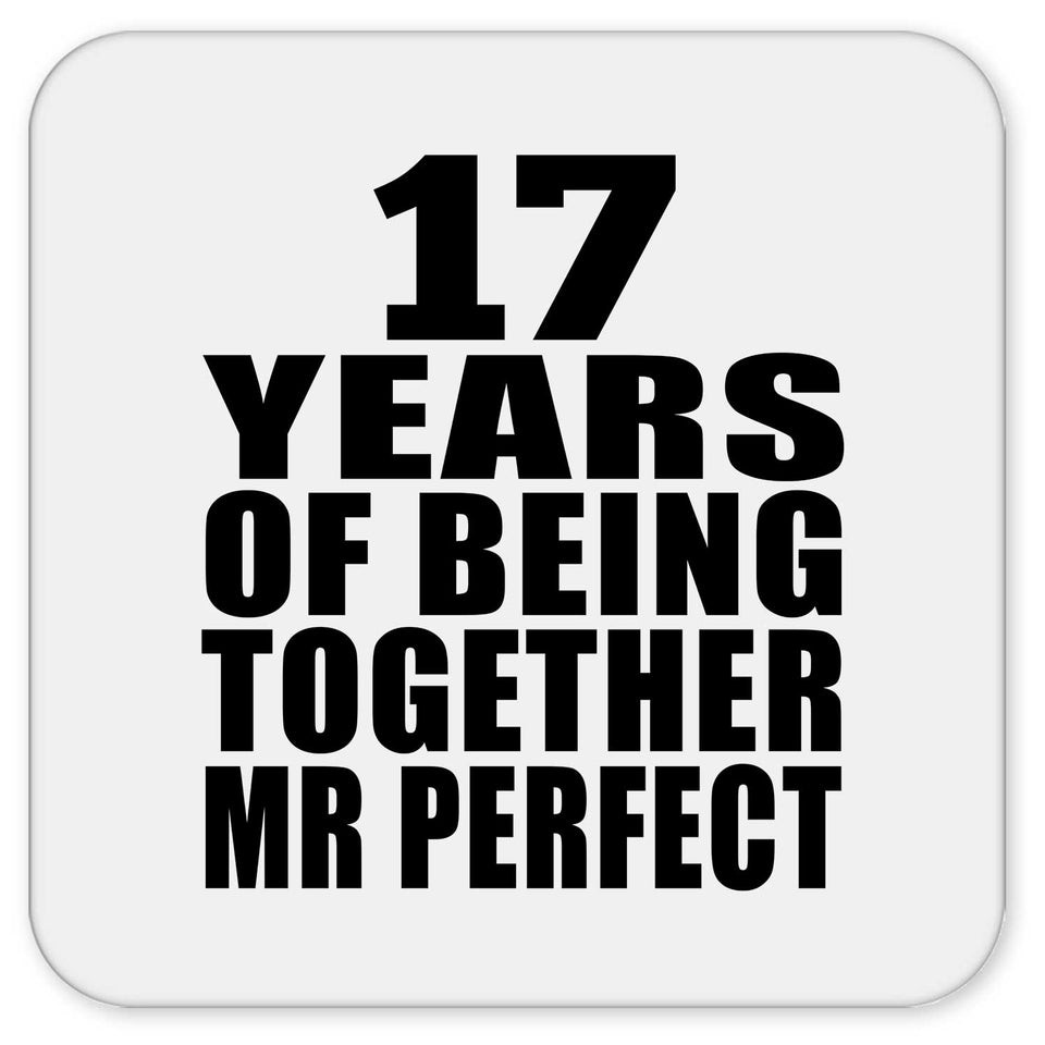17th Anniversary 17 Years Of Being Mr Perfect - Drink Coaster