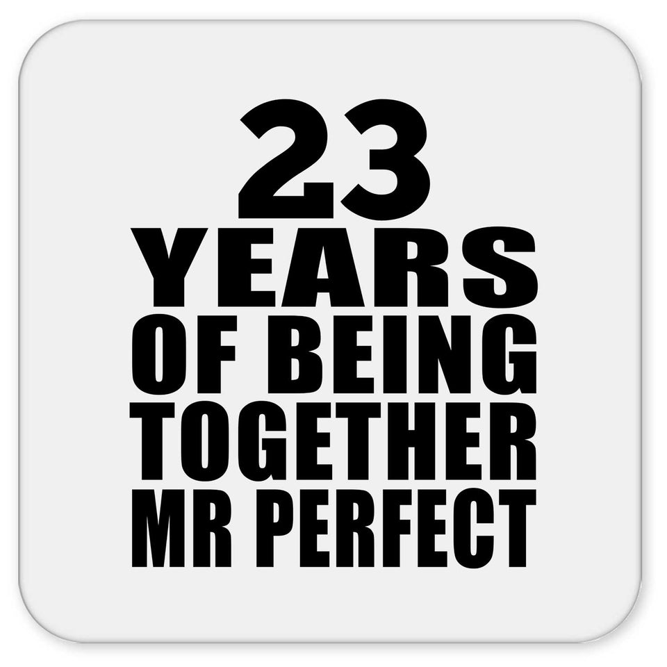 23rd Anniversary 23 Years Of Being Mr Perfect - Drink Coaster