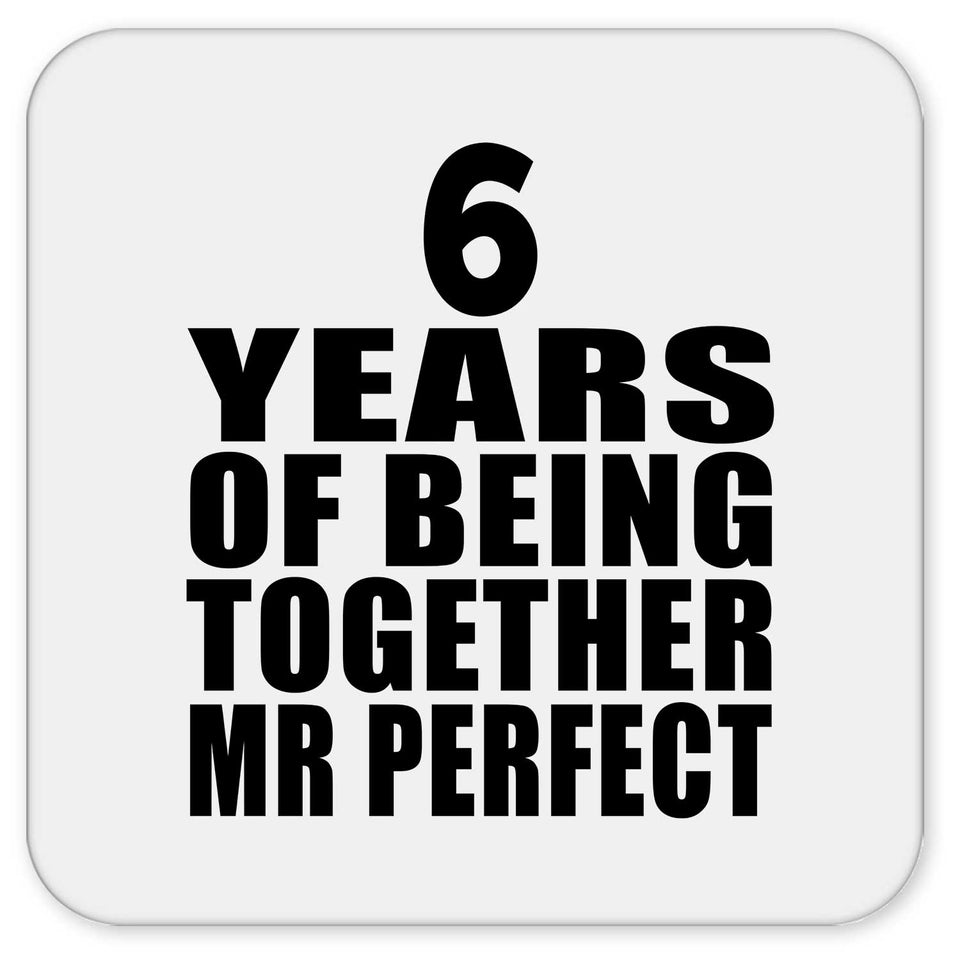 6th Anniversary 6 Years Of Being Mr Perfect - Drink Coaster