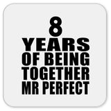 8th Anniversary 8 Years Of Being Mr Perfect - Drink Coaster
