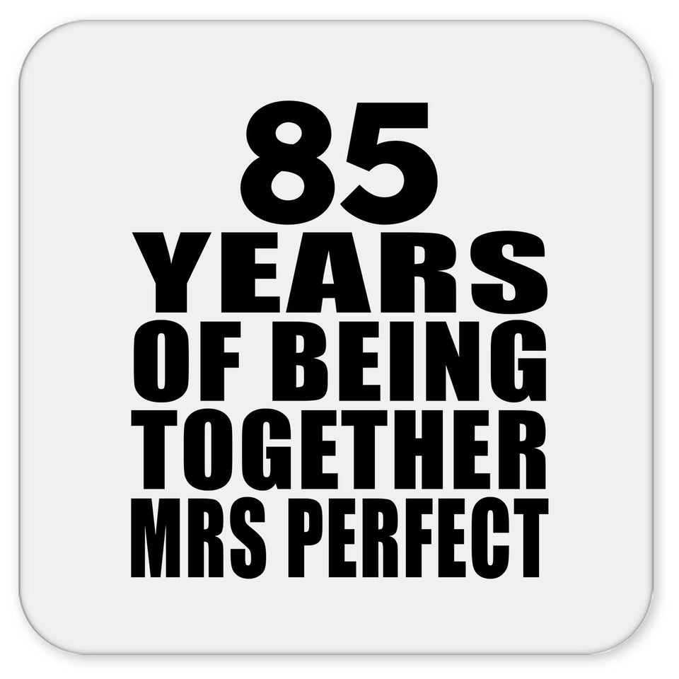 85th Anniversary 85 Years Of Being Mrs Perfect - Drink Coaster