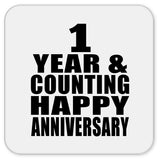 Happy 1st Anniversary 1 Year & Counting - Drink Coaster