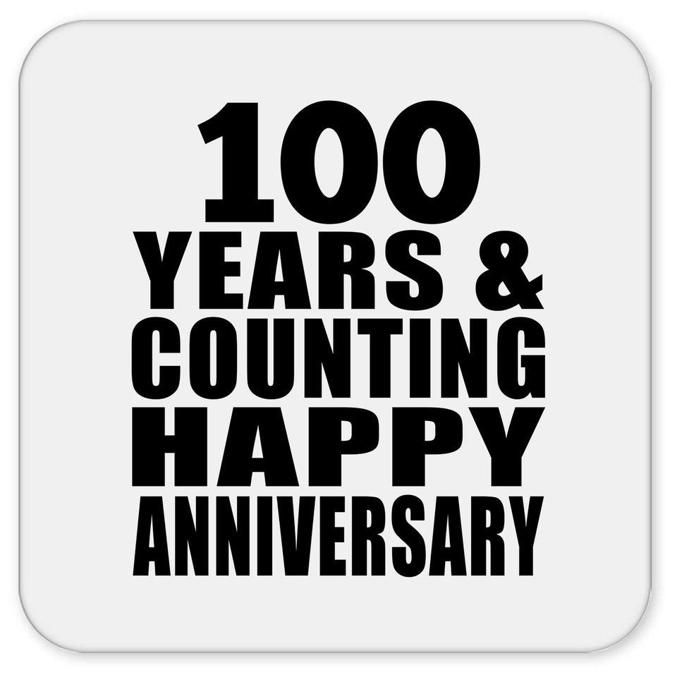 Happy 100th Anniversary 100 Years & Counting - Drink Coaster
