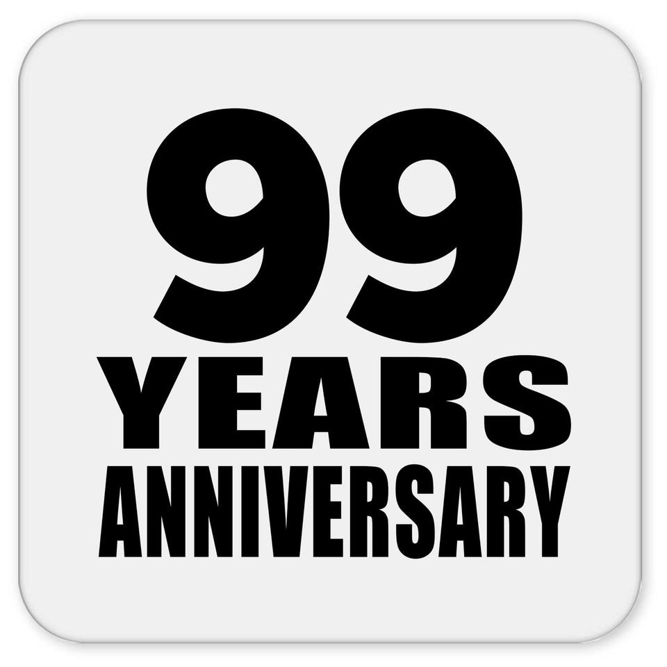 99th Anniversary 99 Years - Drink Coaster