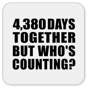 12th Anniversary 4,380 Days Together But Who's Counting - Drink Coaster
