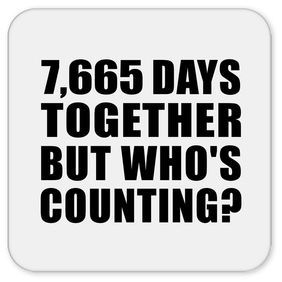 21st Anniversary 7,665 Days Together But Who's Counting - Drink Coaster
