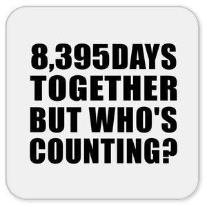 23rd Anniversary 8,395 Days Together But Who's Counting - Drink Coaster