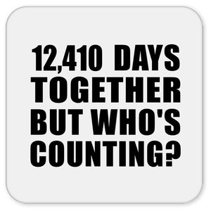 34th Anniversary 12,410 Days Together But Who's Counting - Drink Coaster