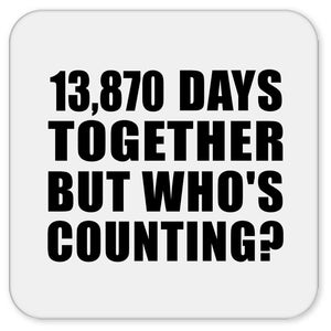 38th Anniversary 13,870 Days Together But Who's Counting - Drink Coaster