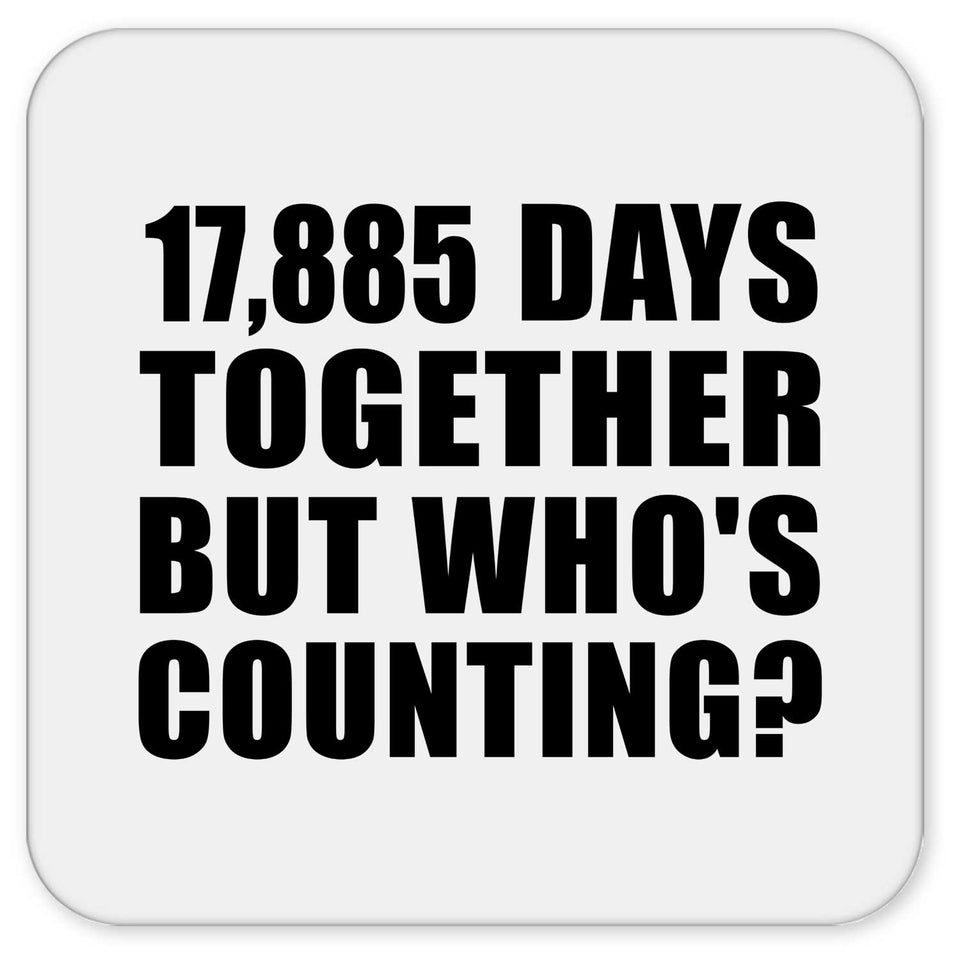 49th Anniversary 17,885 Days Together But Who's Counting - Drink Coaster