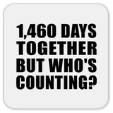 4th Anniversary 1,460 Days Together But Who's Counting - Drink Coaster