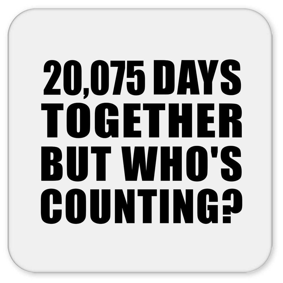 55th Anniversary 20,075 Days Together But Who's Counting - Drink Coaster