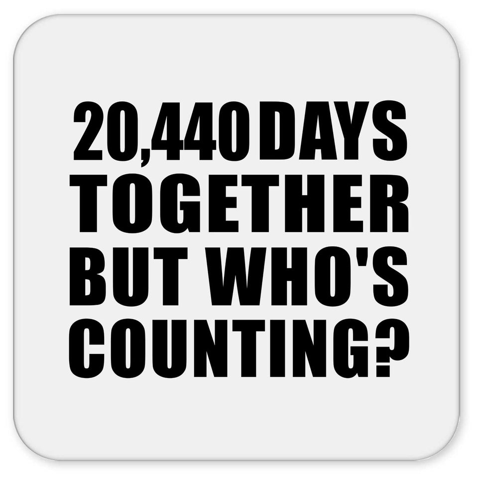 56th Anniversary 20,440 Days Together But Who's Counting - Drink Coaster