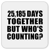 69th Anniversary 25,185 Days Together But Who's Counting - Drink Coaster