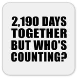 6th Anniversary 2,190 Days Together But Who's Counting - Drink Coaster