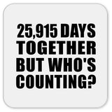 71st Anniversary 25,915 Days Together But Who's Counting - Drink Coaster