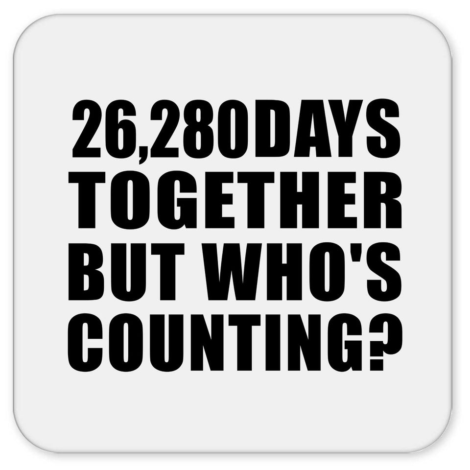 72nd Anniversary 26,280 Days Together But Who's Counting - Drink Coaster