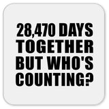 78th Anniversary 28,470 Days Together But Who's Counting - Drink Coaster