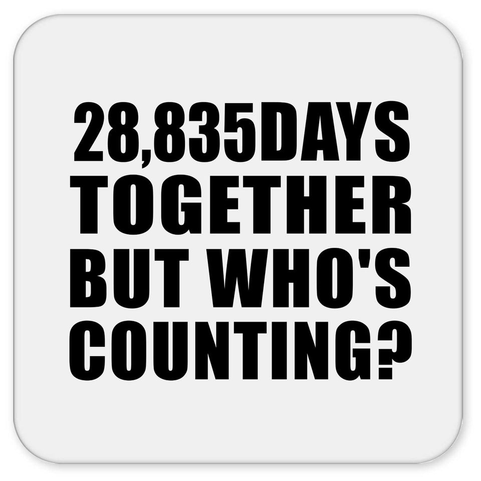 79th Anniversary 28,835 Days Together But Who's Counting - Drink Coaster