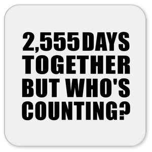 7th Anniversary 2,555 Days Together But Who's Counting - Drink Coaster