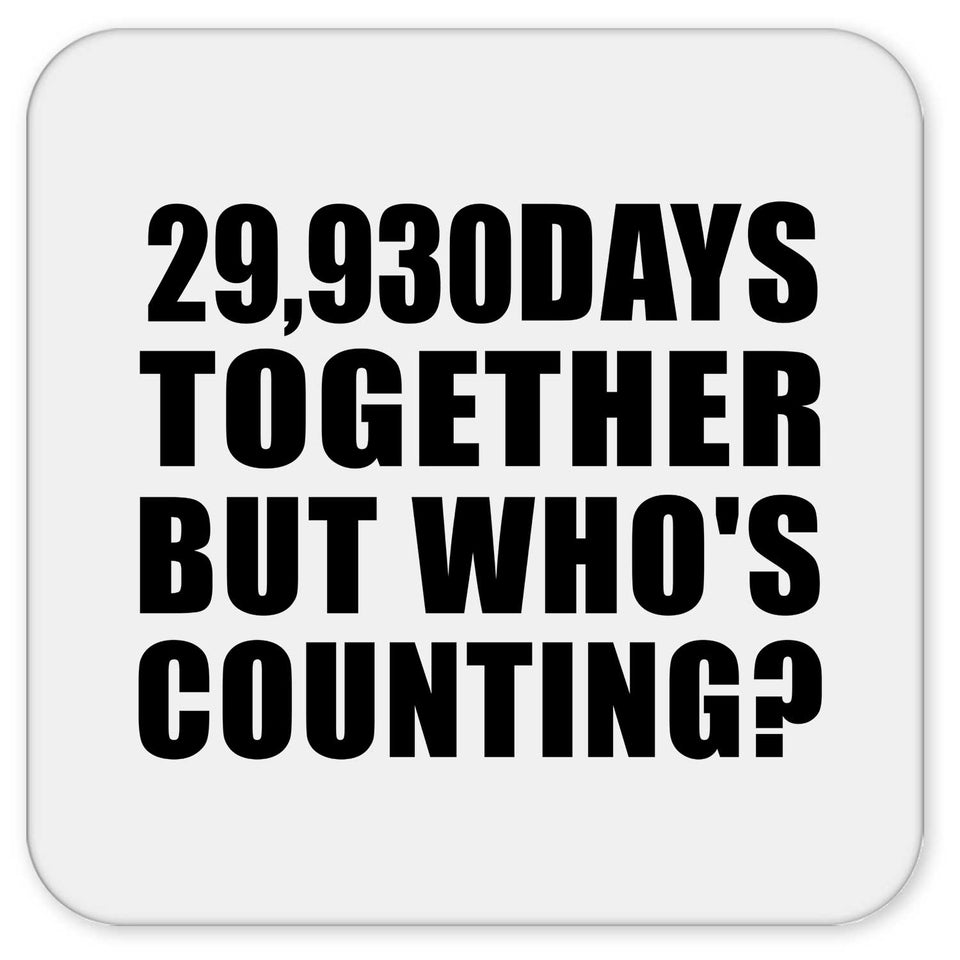 82nd Anniversary 29,930 Days Together But Who's Counting - Drink Coaster