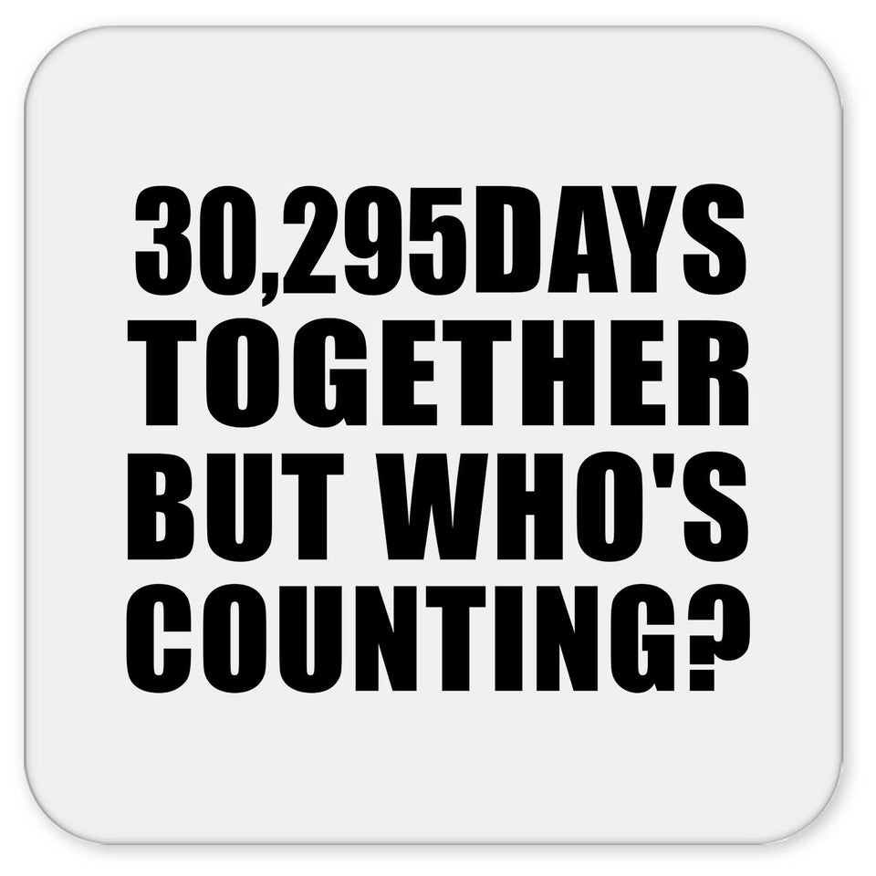 83rd Anniversary 30,295 Days Together But Who's Counting - Drink Coaster
