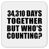 94th Anniversary 34,310 Days Together But Who's Counting - Drink Coaster