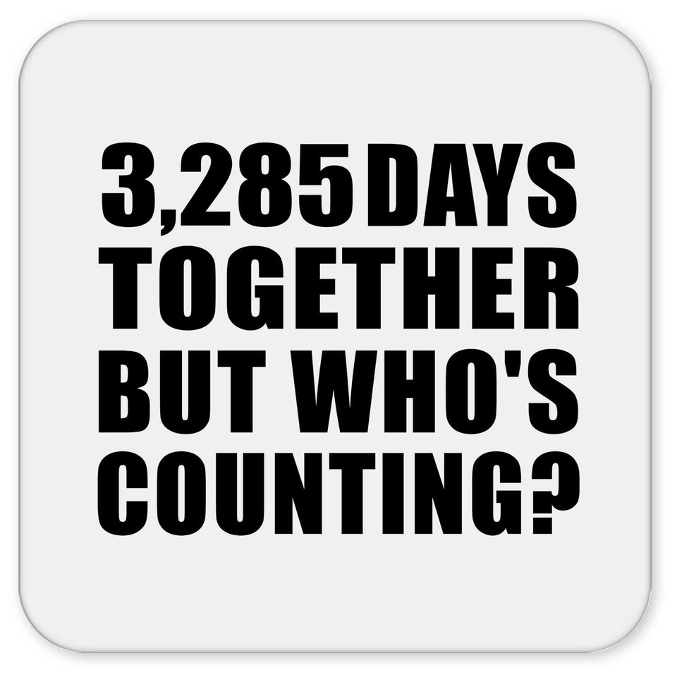 9th Anniversary 3,285 Days Together But Who's Counting - Drink Coaster