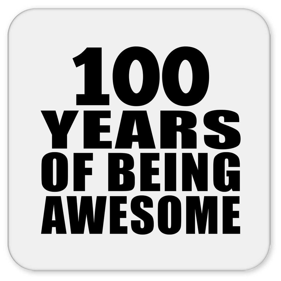 100th Birthday 100 Years Of Being Awesome - Drink Coaster