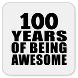 100th Birthday 100 Years Of Being Awesome - Drink Coaster