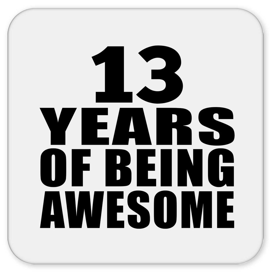 13th Birthday 13 Years Of Being Awesome - Drink Coaster
