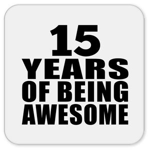 15th Birthday 15 Years Of Being Awesome - Drink Coaster