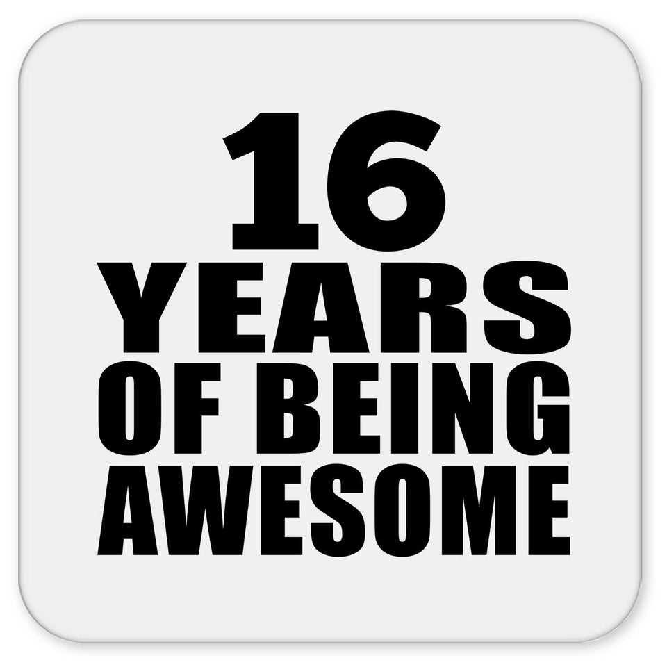 16th Birthday 16 Years Of Being Awesome - Drink Coaster