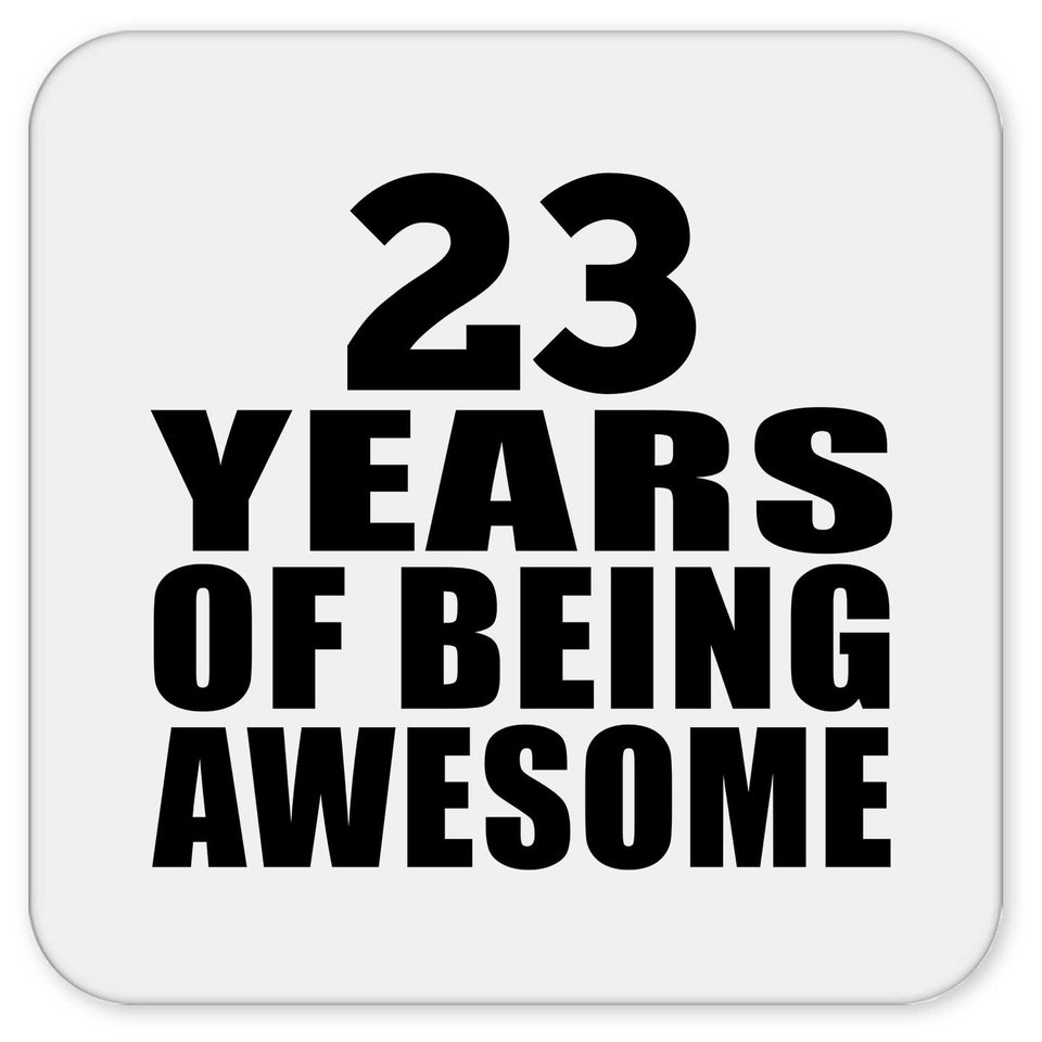 23rd Birthday 23 Years Of Being Awesome - Drink Coaster