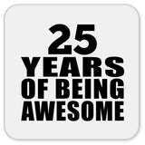 25th Birthday 25 Years Of Being Awesome - Drink Coaster