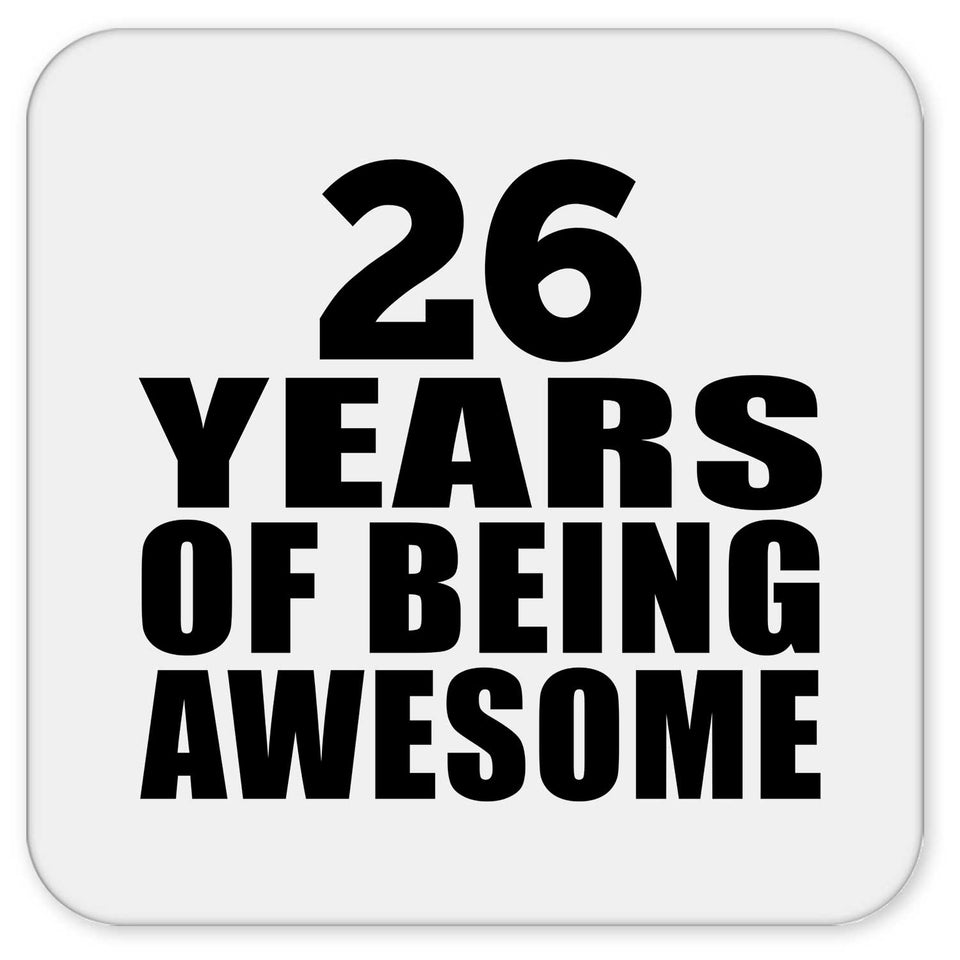 26th Birthday 26 Years Of Being Awesome - Drink Coaster